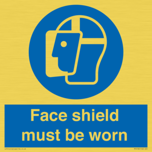 Face shield must be worn